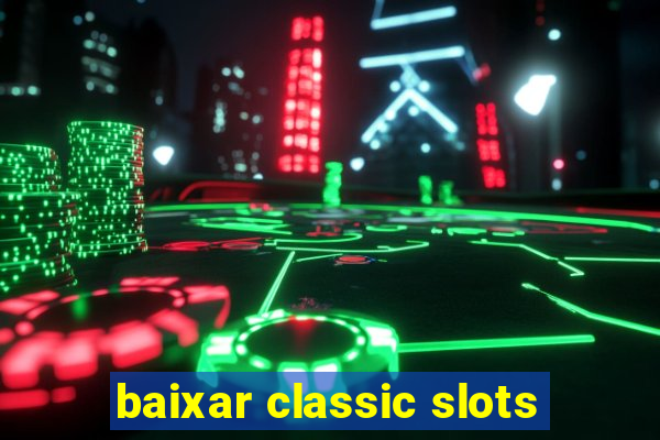 baixar classic slots